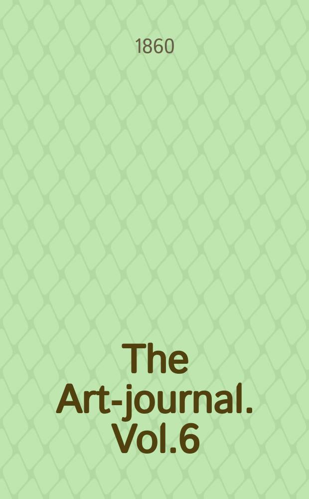 The Art-journal. Vol.6 (22)