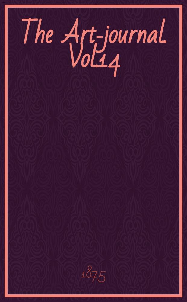The Art-journal. Vol.14 (37)