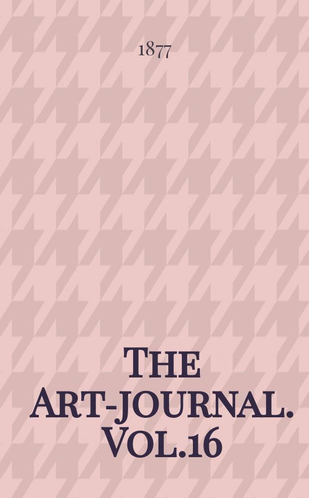 The Art-journal. Vol.16 (39)