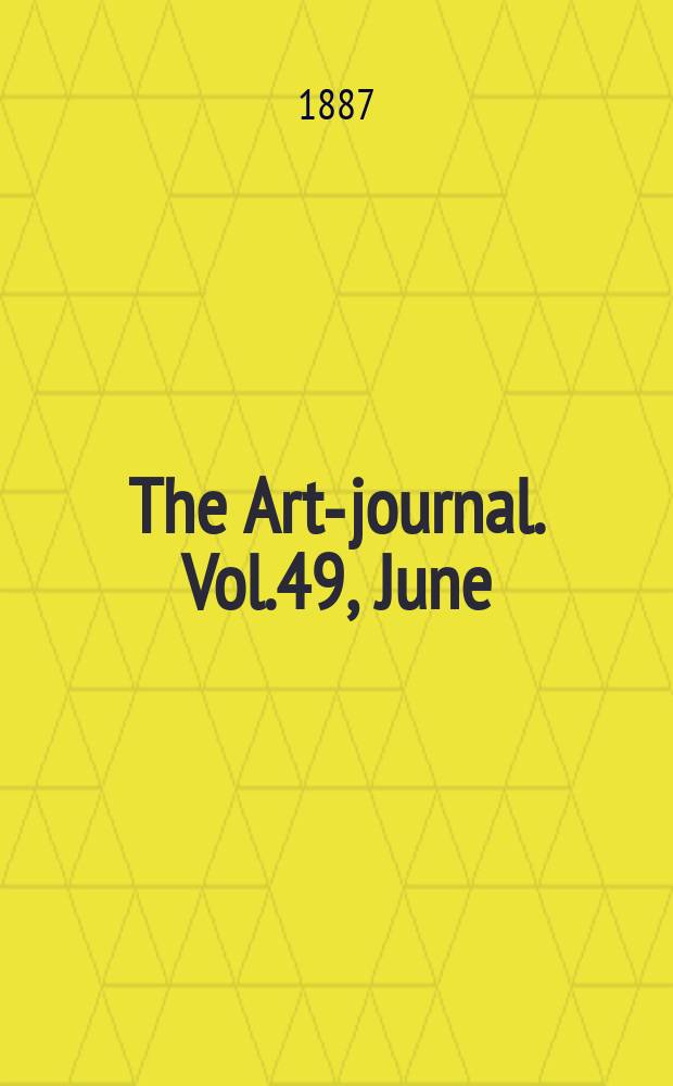 The Art-journal. [Vol.49], June