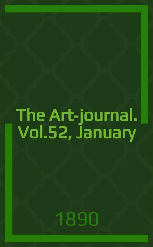 The Art-journal. [Vol.52], January