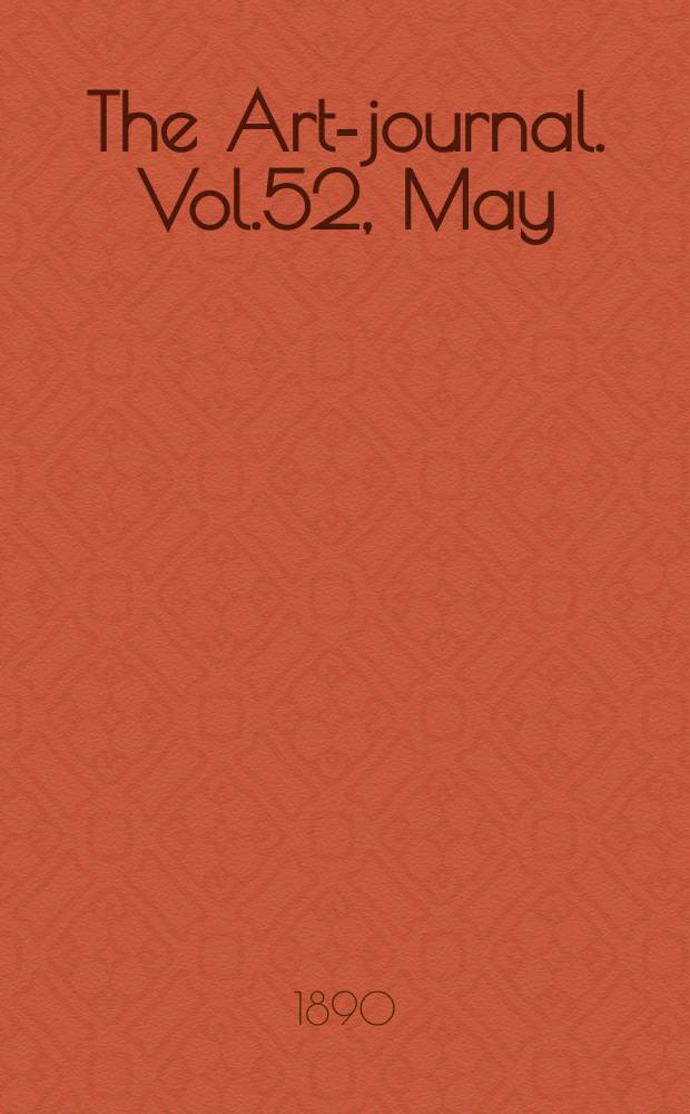 The Art-journal. [Vol.52], May