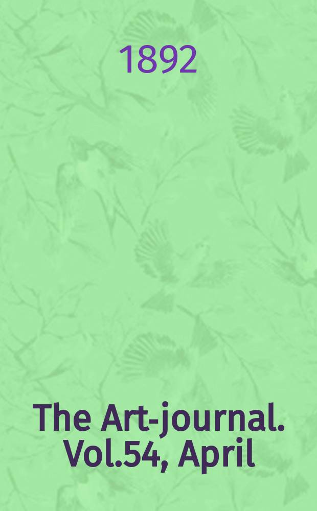 The Art-journal. [Vol.54], April
