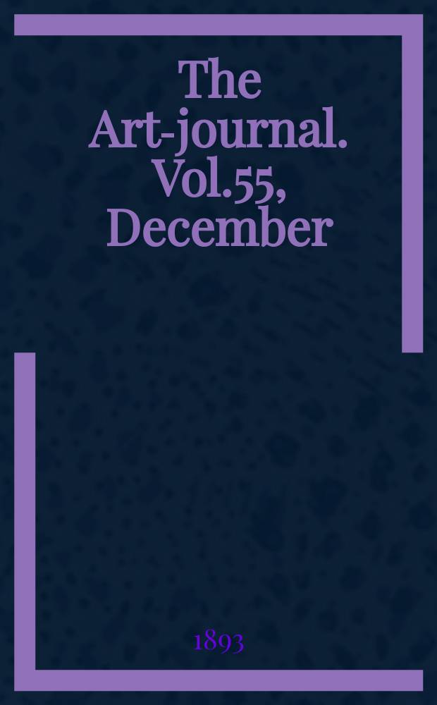 The Art-journal. [Vol.55], December