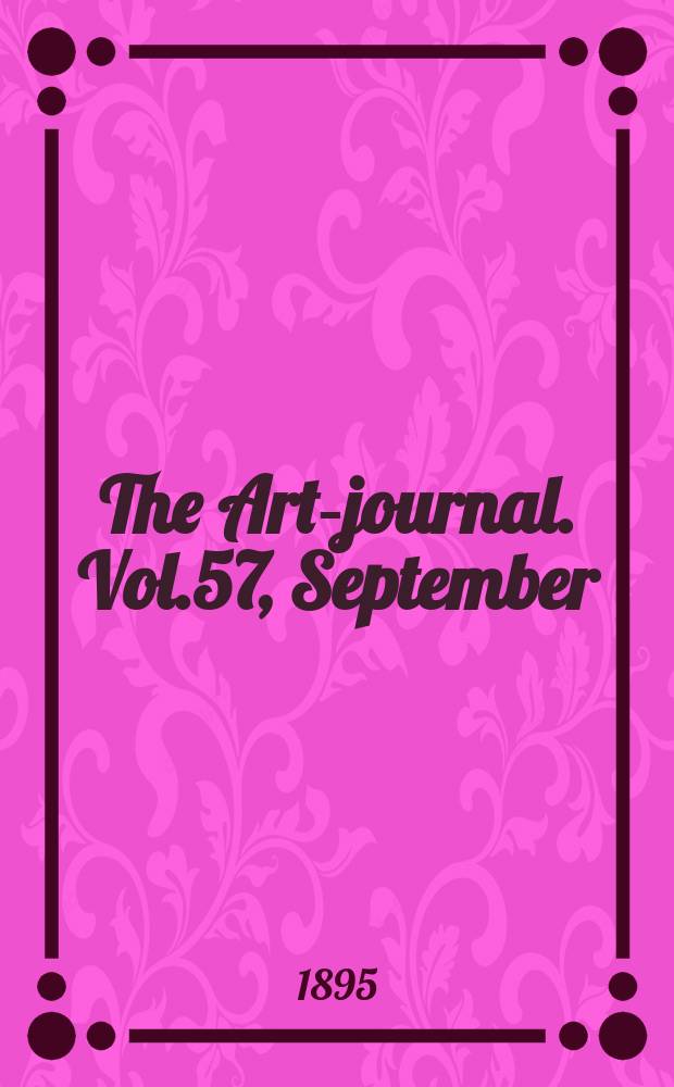 The Art-journal. [Vol.57], September