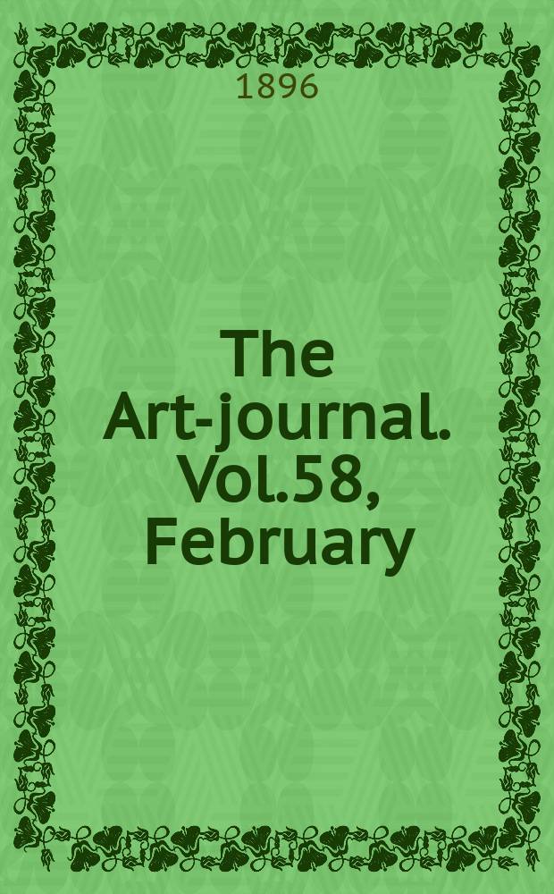 The Art-journal. [Vol.58], February