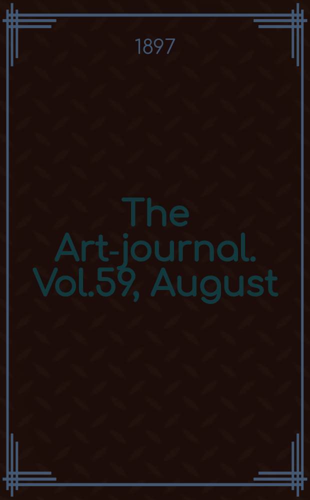 The Art-journal. [Vol.59], August