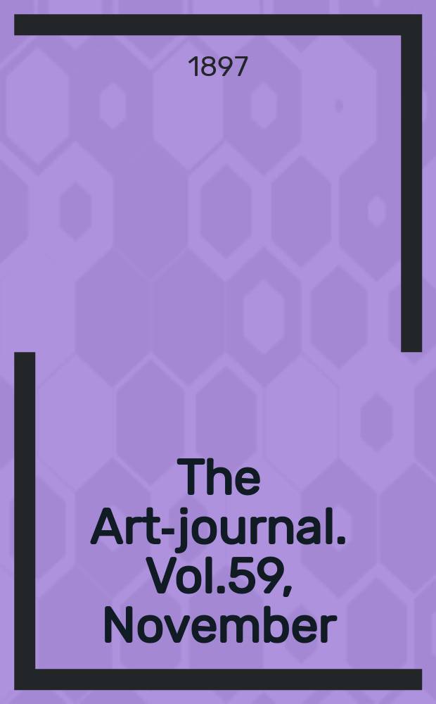 The Art-journal. [Vol.59], November