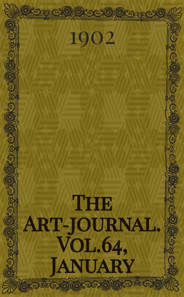 The Art-journal. [Vol.64], January