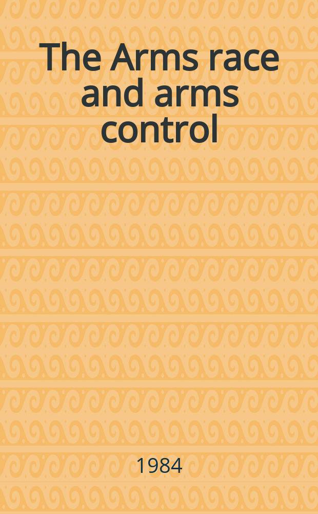 The Arms race and arms control : The shorter SIPRI yearbook : The facts a. figures