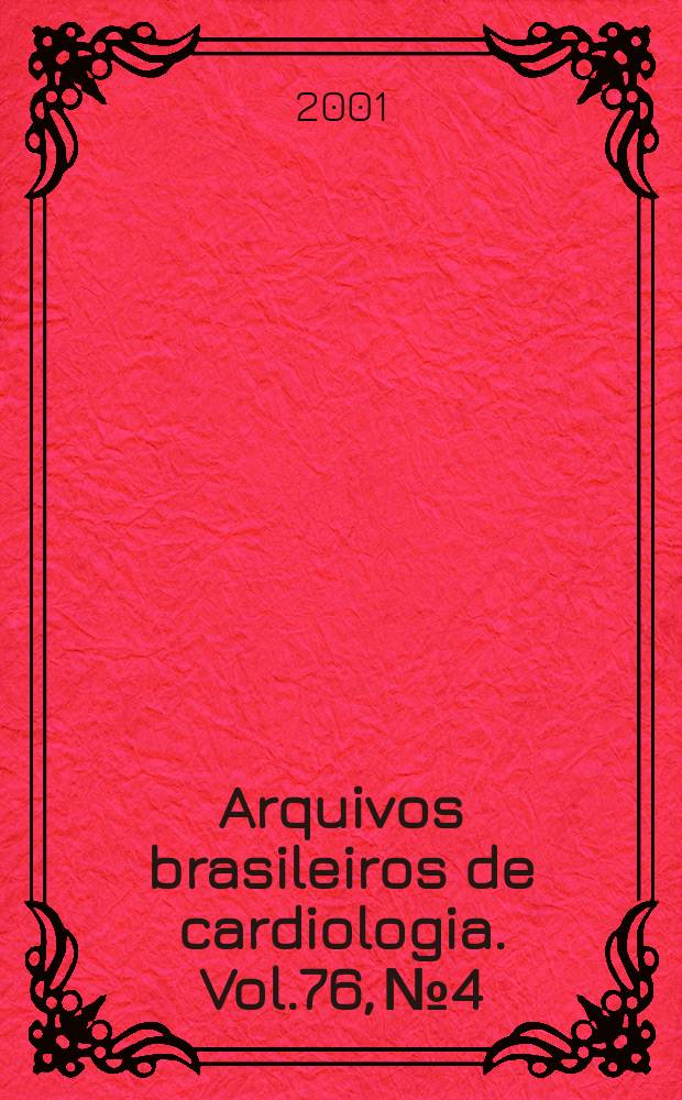 Arquivos brasileiros de cardiologia. Vol.76, №4