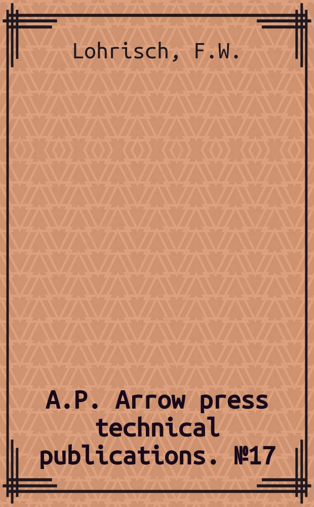 A.P. Arrow press technical publications. №17 : The production and application of coal water gas