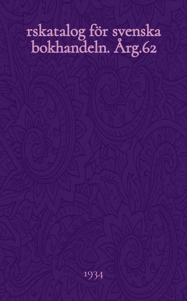 Årskatalog för svenska bokhandeln. Årg.62 : 1933
