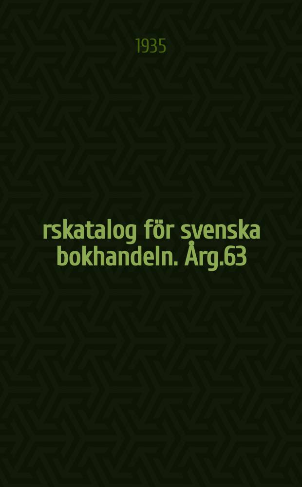 Årskatalog för svenska bokhandeln. Årg.63 : 1934