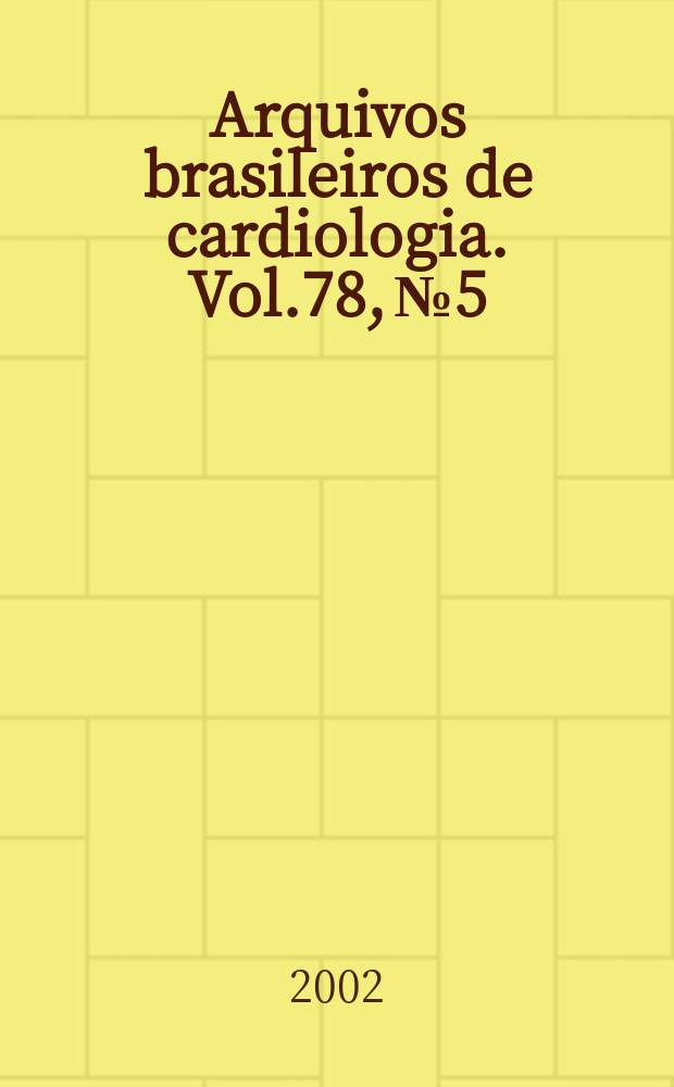Arquivos brasileiros de cardiologia. Vol.78, №5