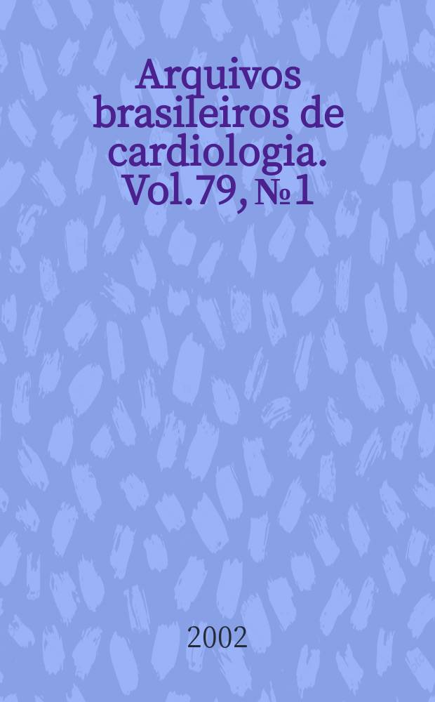 Arquivos brasileiros de cardiologia. Vol.79, №1