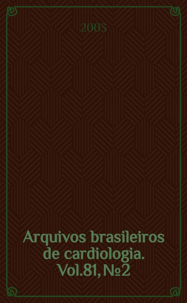 Arquivos brasileiros de cardiologia. Vol.81, №2