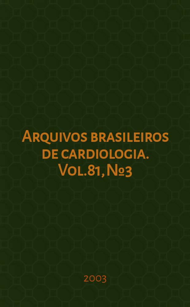 Arquivos brasileiros de cardiologia. Vol.81, №3