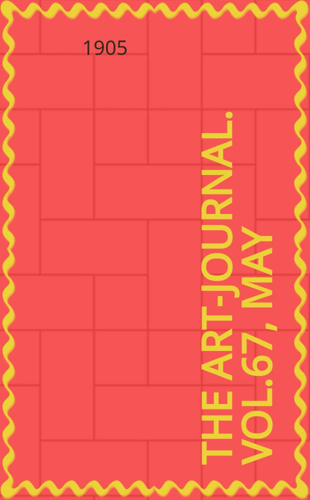 The Art-journal. [Vol.67], May