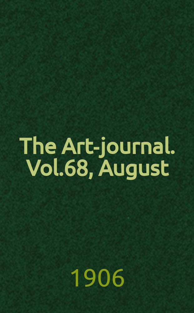 The Art-journal. [Vol.68], August
