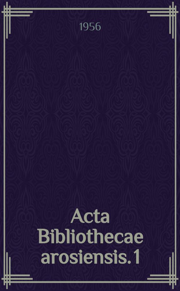 Acta Bibliothecae arosiensis. [1] : Slavica arosiensia