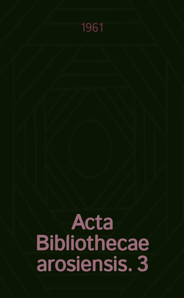 Acta Bibliothecae arosiensis. 3 : Slavica arosiensia