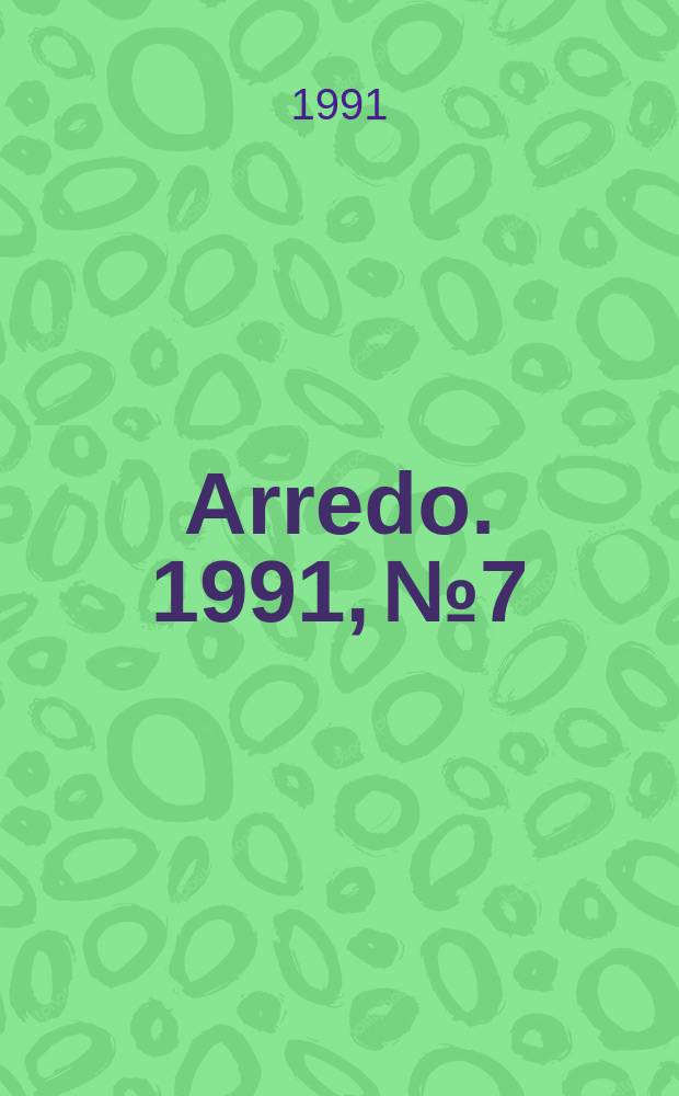 Arredo. 1991, №7