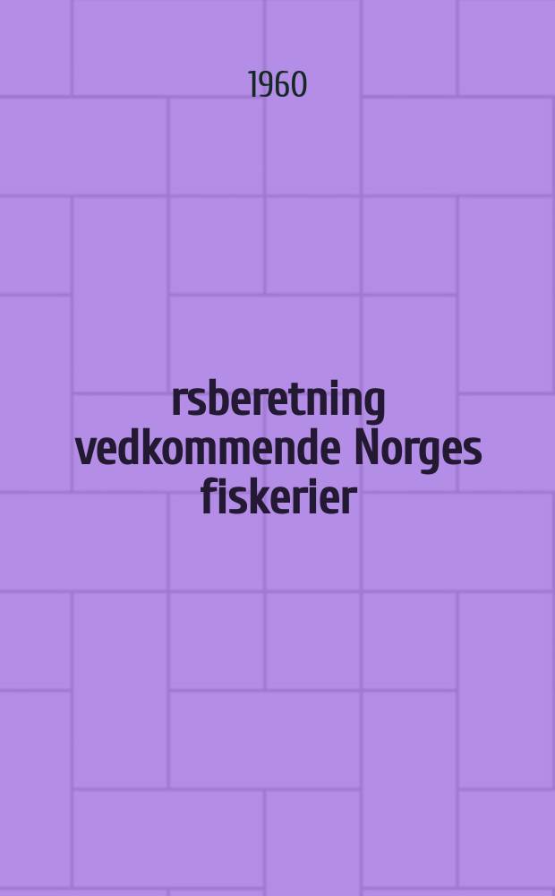 &Aring;rsberetning vedkommende Norges fiskerier : Utgitt av Fiskeridirekt&oslash;ren. 1959, №14 : Beretning 1952-56