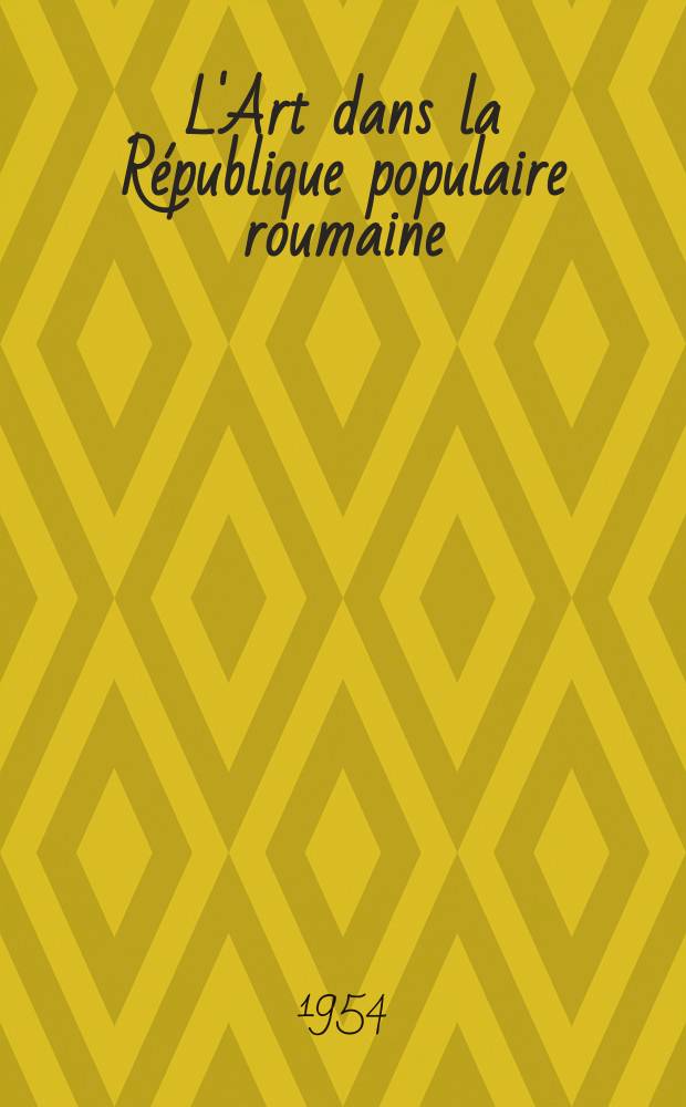 L'Art dans la République populaire roumaine