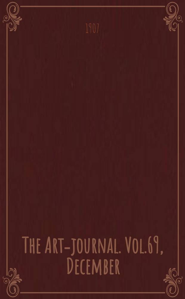 The Art-journal. [Vol.69], December