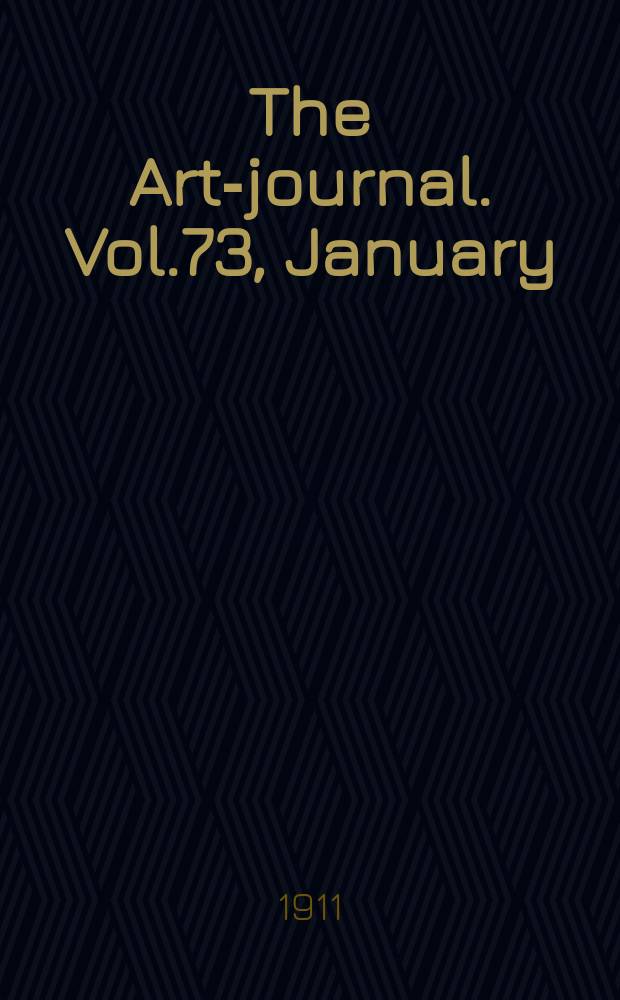 The Art-journal. [Vol.73], January