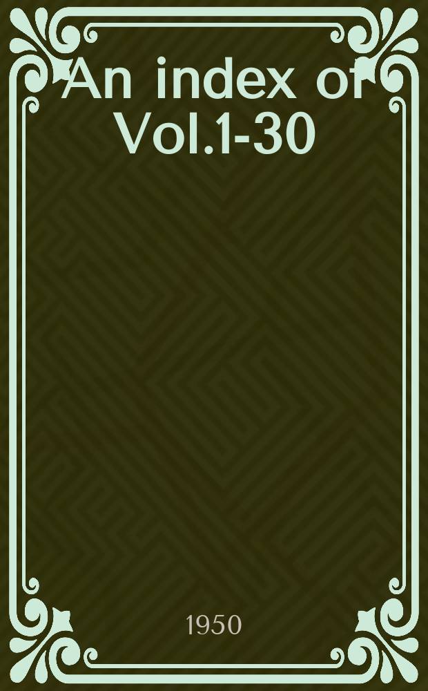 An index of Vol.1-30 (1913-1948)