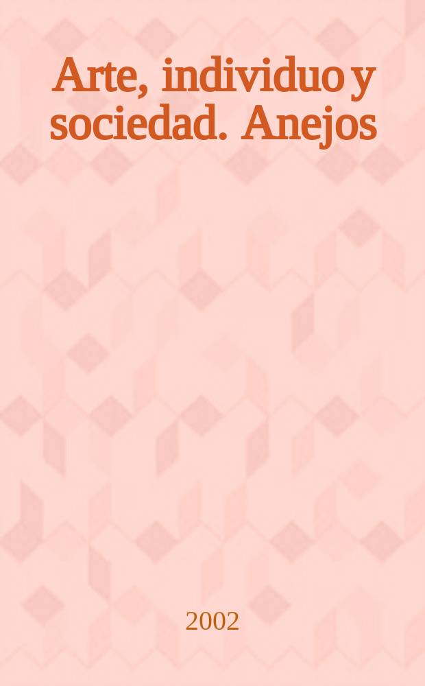 Arte, individuo y sociedad. Anejos: Serie de monografías