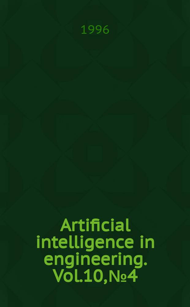 Artificial intelligence in engineering. Vol.10, №4 : Artificial intelligence in engineering in China