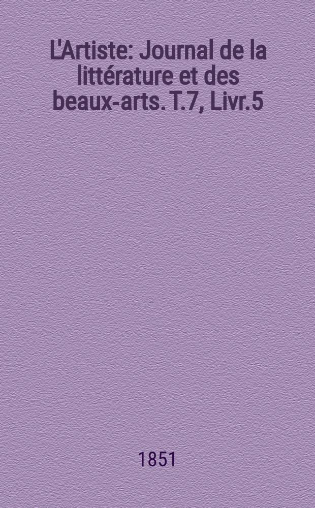 L'Artiste : Journal de la littérature et des beaux-arts. T.7, Livr.5