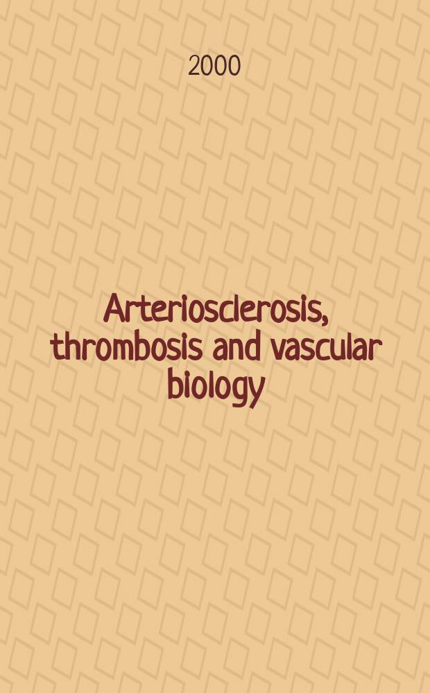Arteriosclerosis, thrombosis and vascular biology : An offic. j . of the Amer. heart assoc. Vol.20, №12