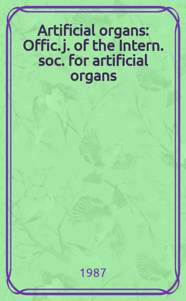 Artificial organs : Offic. j. of the Intern. soc. for artificial organs