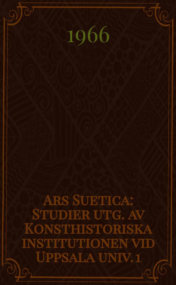 Ars Suetica : Studier utg. av Konsthistoriska institutionen vid Uppsala univ. 1 : Karolinska bildidéer