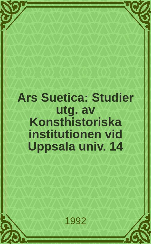 Ars Suetica : Studier utg. av Konsthistoriska institutionen vid Uppsala univ. 14 : Det Offentliga rummet