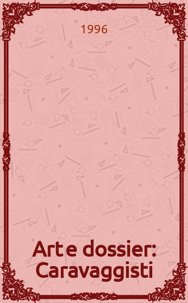 Art e dossier : Caravaggisti