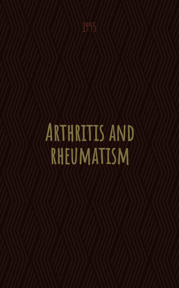 Arthritis and rheumatism : Offic. j. of the Amer. rheumatism assoc., Sect. of the Arthritis found. Vol.38, №6
