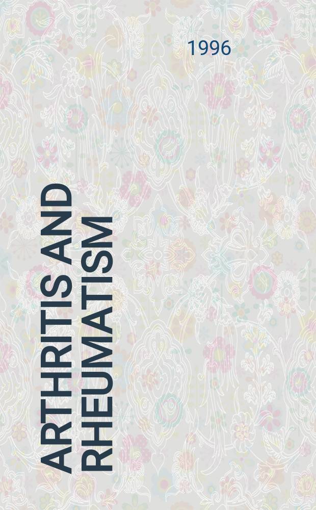Arthritis and rheumatism : Offic. j. of the Amer. rheumatism assoc., Sect. of the Arthritis found. Vol.39, №6