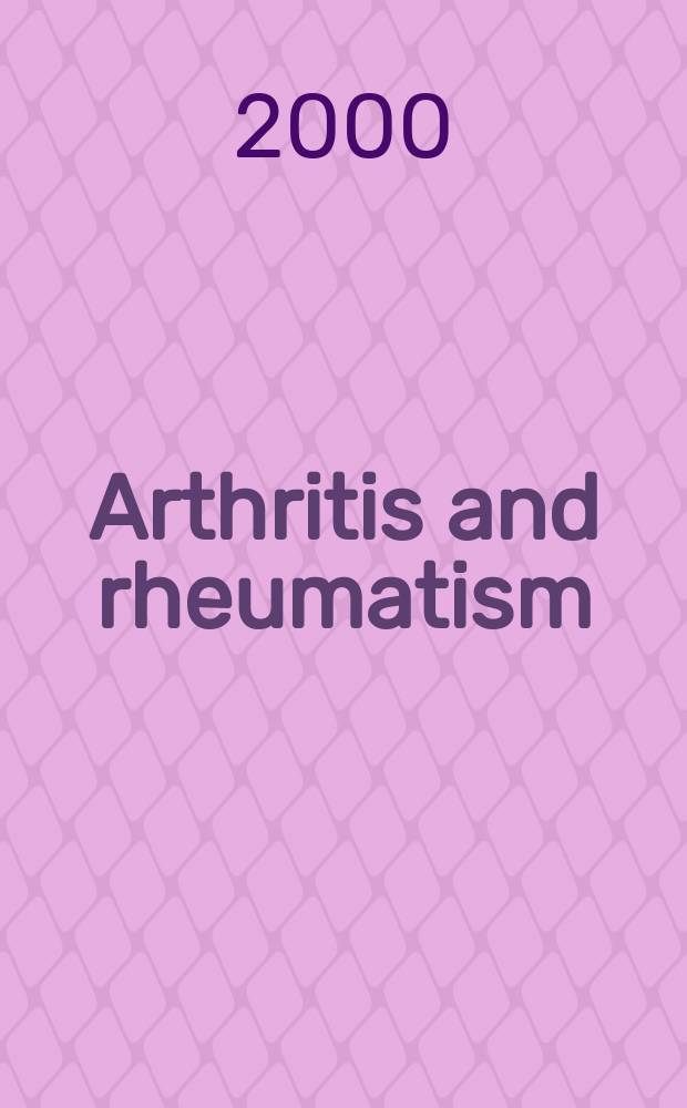 Arthritis and rheumatism : Offic. j. of the Amer. rheumatism assoc., Sect. of the Arthritis found. Vol.43, №12