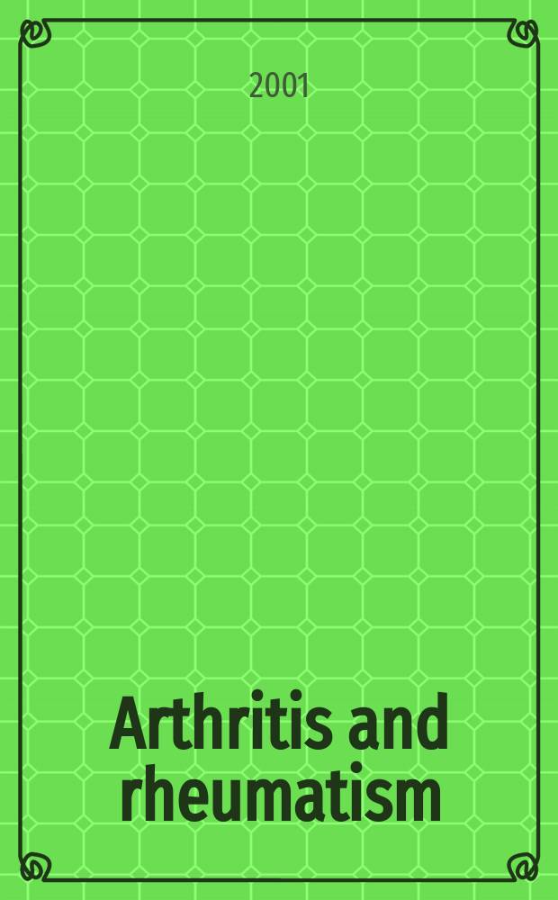 Arthritis and rheumatism : Offic. j. of the Amer. rheumatism assoc., Sect. of the Arthritis found. Vol.44, №5