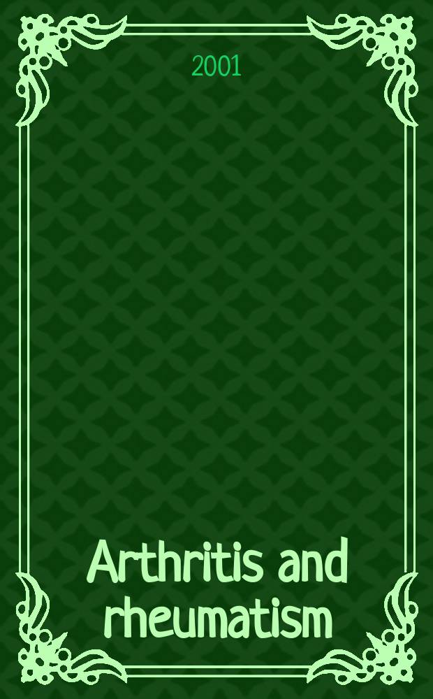Arthritis and rheumatism : Offic. j. of the Amer. rheumatism assoc., Sect. of the Arthritis found. Vol.44, №12