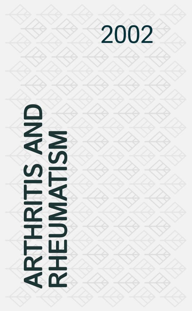 Arthritis and rheumatism : Offic. j. of the Amer. rheumatism assoc., Sect. of the Arthritis found. Vol.46, №3
