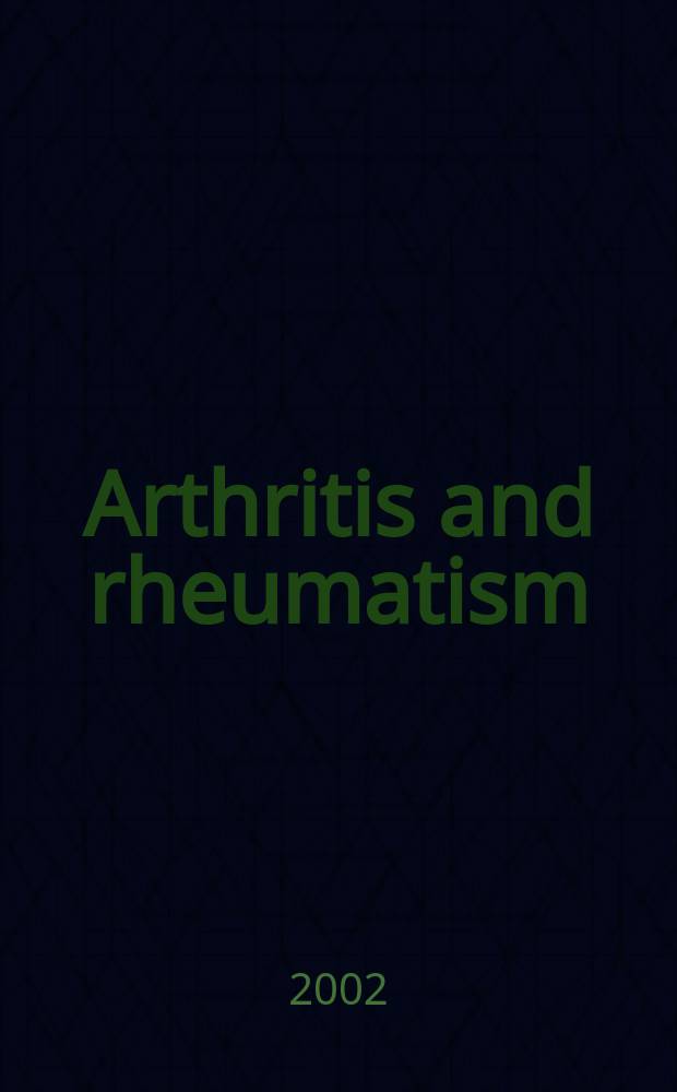 Arthritis and rheumatism : Offic. j. of the Amer. rheumatism assoc., Sect. of the Arthritis found. Vol.47, №4