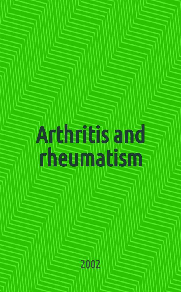 Arthritis and rheumatism : Offic. j. of the Amer. rheumatism assoc., Sect. of the Arthritis found. Vol.47, №5