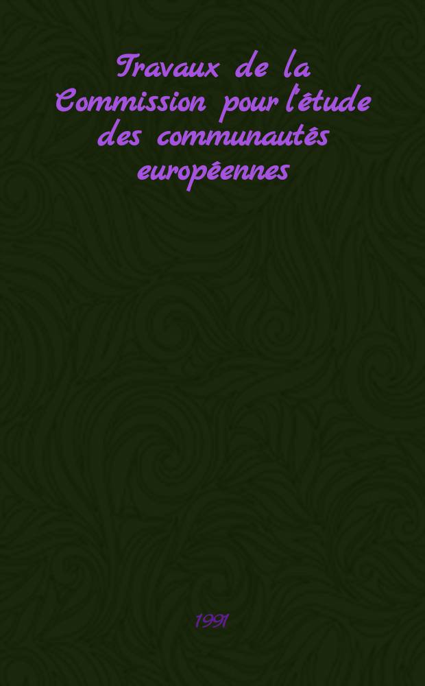 Travaux de la Commission pour l'étude des communautés européennes (CFDFCF)