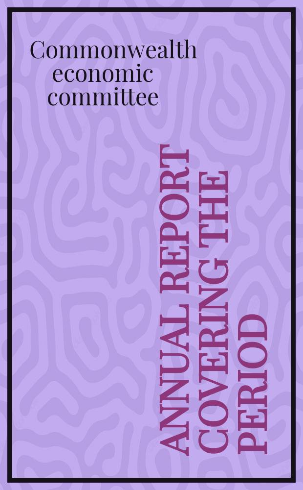 Annual report covering the period